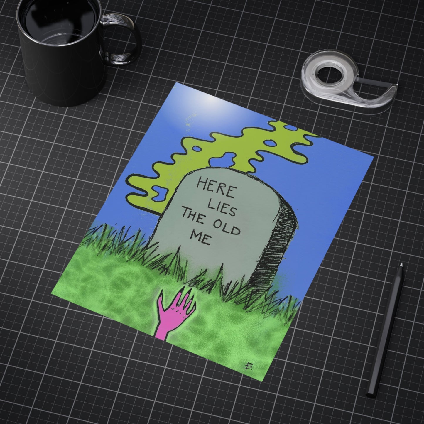 “Here Lies The Old Me” Art Print